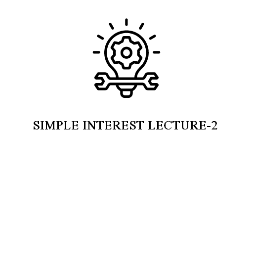 SIMPLE INTEREST LECTURE-2